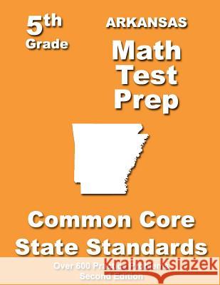 Arkansas 5th Grade Math Test Prep: Common Core Learning Standards Teachers' Treasures 9781491090664 Createspace - książka