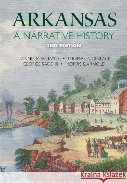 Arkansas: A Narrative History Whayne, Jeannie M. 9781557289933 University of Arkansas Press - książka