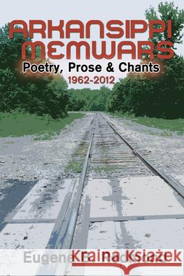 Arkansippi Memwars: Poetry, Prose & Chants 1962-2012 Eugene B. Redmond 9780883783474 Third World Press - książka