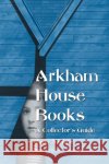 Arkham House Books: A Collector's Guide Nielsen, Leon 9780786417858 McFarland & Company