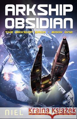 Arkship Obsidian Niel Bushnell   9781999712839 Magic Number Books - książka