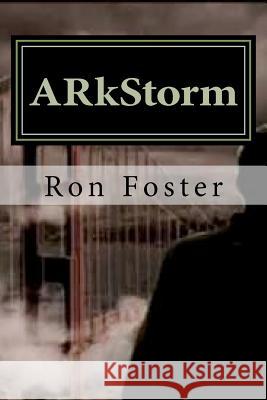 ARkstorm: The ones that made it. Foster, Ron 9781478378921 Createspace Independent Publishing Platform - książka