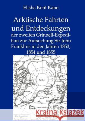 Arktische Fahrten und Entdeckungen Kane, Elisha Kent 9783864442735 Salzwasser-Verlag - książka