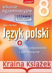 Arkusze egzaminacyjne z j. polskiego dla 8-klasist Anna Wróbel 9788379125999 Demart - książka