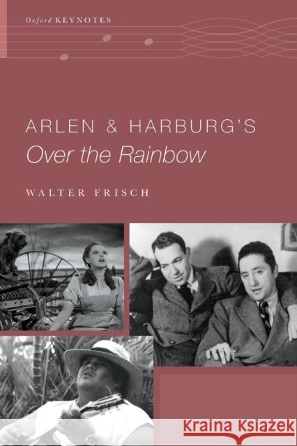 Arlen and Harburg's Over the Rainbow Walter Frisch 9780190467340 Oxford University Press, USA - książka