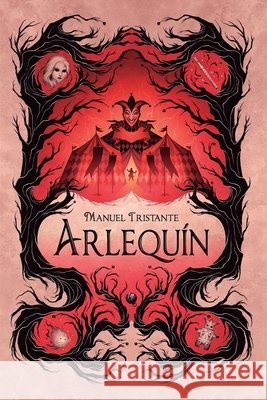 Arlequín: fantasía juvenil sobrenatural cargada de suspense y realismo mágico Libertad Delgado, Manuel Tristante 9798722439925 Independently Published - książka