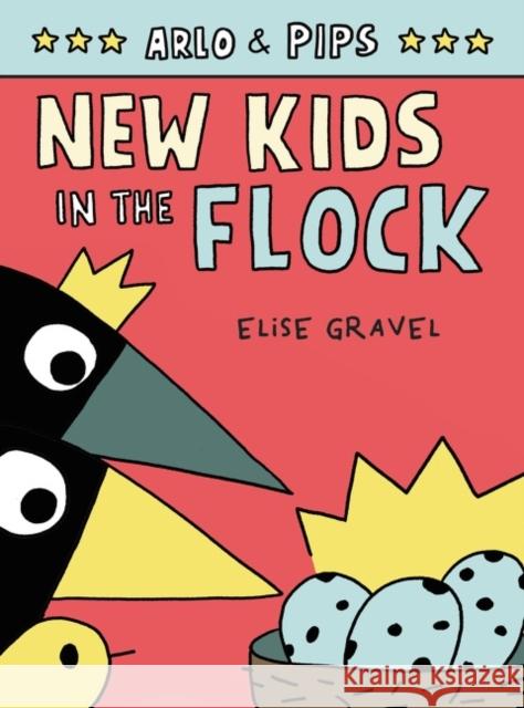 Arlo & Pips #3: New Kids in the Flock Gravel, Elise 9780062351258 Harperalley - książka