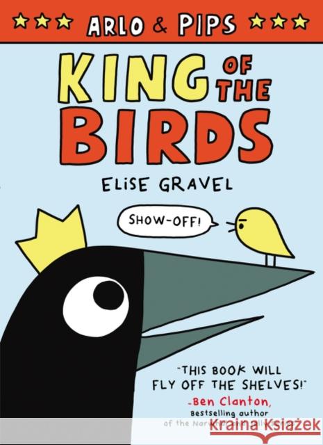 Arlo & Pips: King of the Birds Elise Gravel Elise Gravel 9780062982223 Harperalley - książka