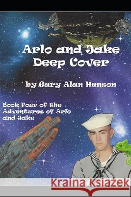 Arlo and Jake Deep Cover: Hey Arlo, does this disguise make my butt look big? Henson, Gary Alan 9781729038611 Independently Published - książka