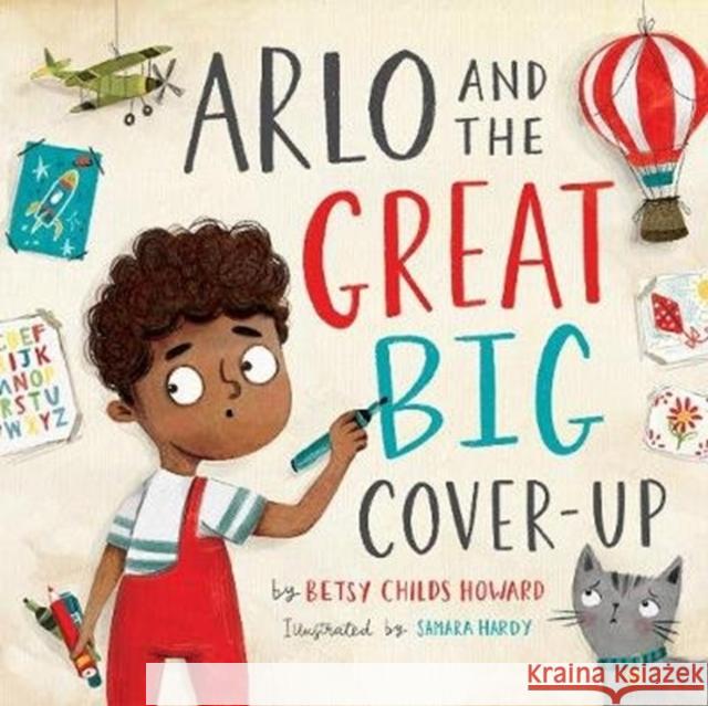 Arlo and the Great Big Cover-Up Betsy Child Samara Hardy 9781433568527 Crossway Books - książka