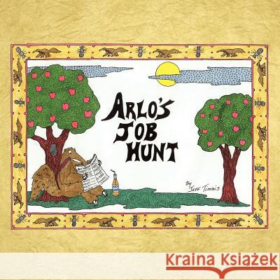Arlo's Job Hunt Jeff Timmis 9781477276006 Authorhouse - książka