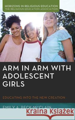 Arm in Arm with Adolescent Girls Emily A Peck-McClain, Jack L Seymour, Elizabeth Caldwell 9781532634802 Pickwick Publications - książka