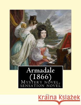 Armadale (1866). By: Wilkie Collins: Mystery novel, sensation novel Collins, Wilkie 9781544221243 Createspace Independent Publishing Platform - książka