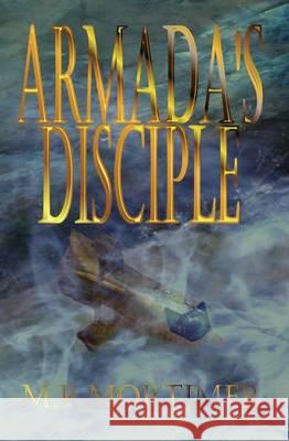 Armada's Disciple M. R. Mortimer 9781484985984 Createspace - książka