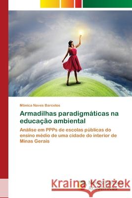 Armadilhas paradigmáticas na educação ambiental Naves Barcelos, Mônica 9786202176934 Novas Edicioes Academicas - książka