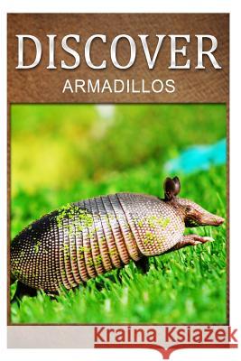 Armadillos - Discover: Early reader's wildlife photography book Press, Discover 9781500406264 Createspace - książka