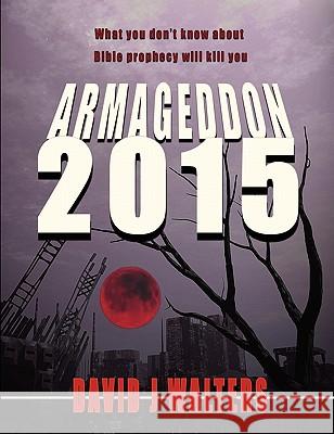 Armageddon 2015 Walters, David 9780956625403 Spirit & Truth Publishing - książka