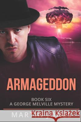 Armageddon: A George Melville Mystery Martin Jones 9781796810998 Independently Published - książka