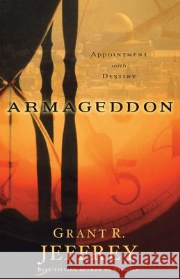 Armageddon: Appointment with Destiny Grant R. Jeffrey 9780921714408 Waterbrook Press - książka