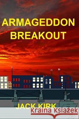 Armageddon Breakout Jack Kirk 9781535401111 Createspace Independent Publishing Platform - książka