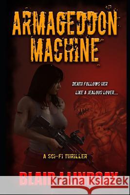 Armageddon Machine Blair James Lindsay 9781723760754 Independently Published - książka