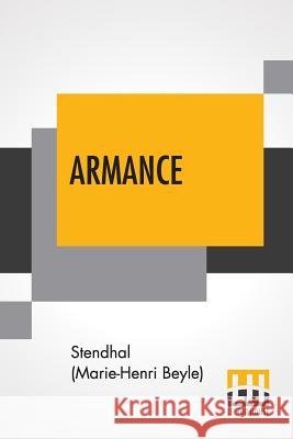 Armance: Some Scenes From A Salon In Paris In 1827; Translated From The French By C. K. Scott-Moncrieff Stendhal (Marie-Henri Beyle)             Charles Kenneth Scott-Moncrieff 9789353423162 Lector House - książka