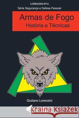Armas De Fogo Hist?ria E T?cnicas Lorenzini Giuliano 9786500589023 Clube de Autores - książka