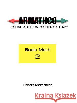 Armathco: Basic Math 2 Marashlian, Robert 9781403398468 Authorhouse - książka