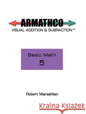 Armathco: Basic Math 5 Marashlian, Robert 9781403398529 Authorhouse - książka