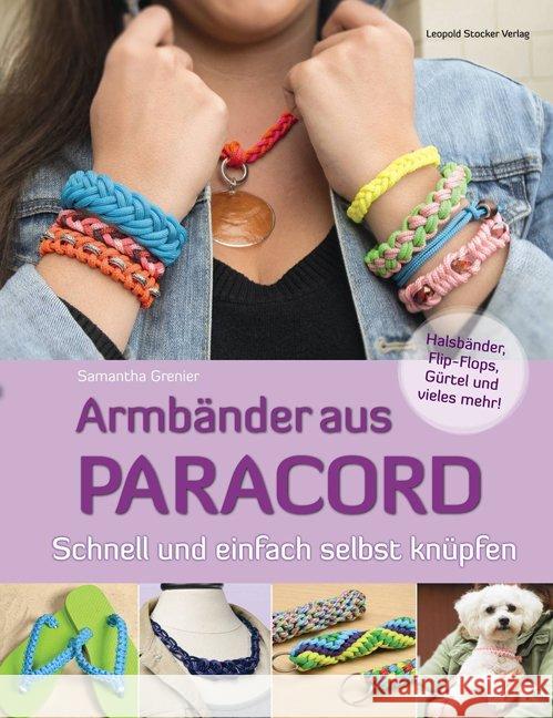 Armbänder aus Paracord : Schnell und einfach selbst knüpfen Grenier, Samantha 9783702014575 Stocker - książka