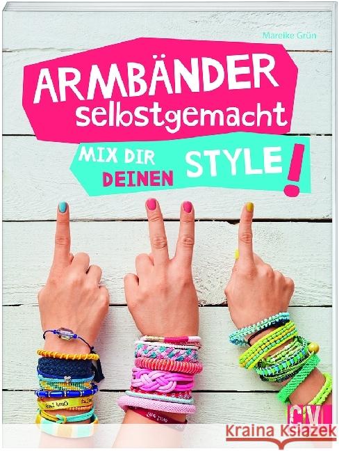 Armbänder selbstgemacht : Mix dir deinen Style! Grün, Mareike 9783838836171 Christophorus-Verlag - książka