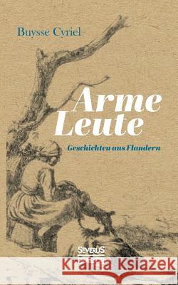 Arme Leute. Geschichten aus Flandern Cyriel Buysse 9783958015876 Severus - książka