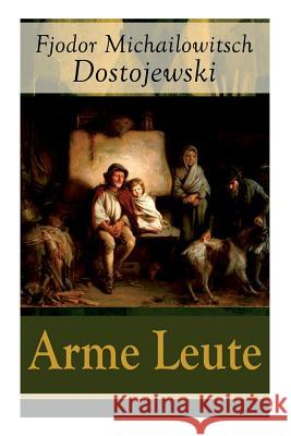 Arme Leute (Vollst�ndige Deutsche Ausgabe) Fjodor Michailowitsch Dostojewski 9788026862246 e-artnow - książka