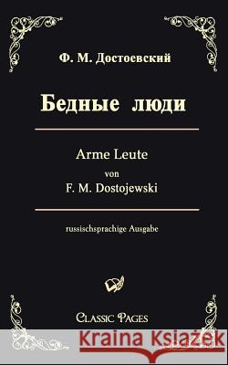 Arme Leute/Bednye Ljudi Dostojewskij, Fjodor M.   9783867414784 Europäischer Hochschulverlag - książka