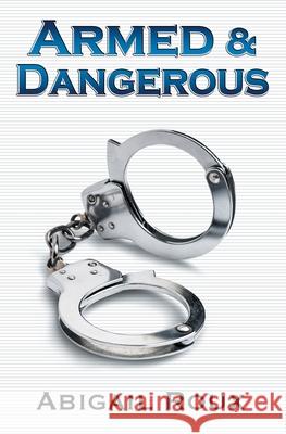 Armed & Dangerous Abigail Roux 9781963773125 Riptide Publishing - książka