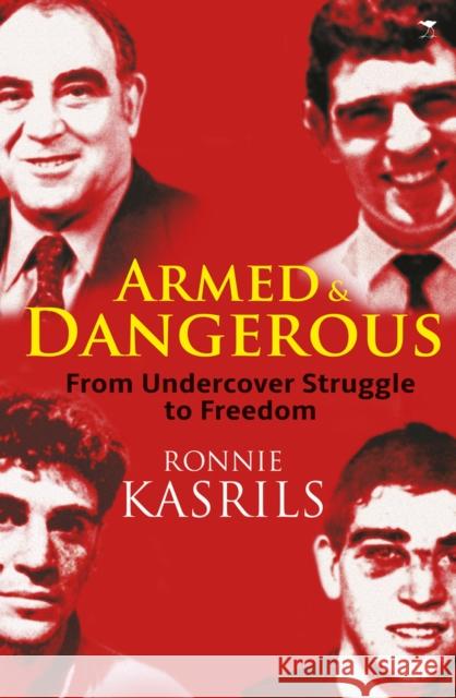 Armed and Dangerous: From Undercover Struggle to Freedom Ronnie Kasrils 9781431407958 Jacana Media - książka