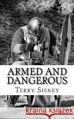 Armed And Dangerous: Ready For Battle Sisney, Terry W. 9781974487769 Createspace Independent Publishing Platform - książka