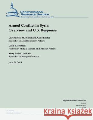 Armed Conflict in Syria: Overview and U.S. Response Congressional Research Service 9781505299274 Createspace - książka