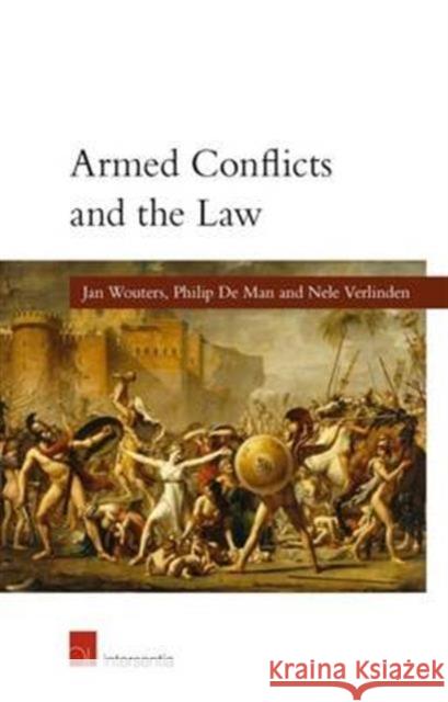 Armed Conflicts and the Law (Paperback): (Student Edition) Wouters, Jan 9781780683201 Intersentia Ltd - książka