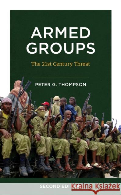 Armed Groups: The Twenty-First-Century Threat Peter G. Thompson 9781538168639 Rowman & Littlefield - książka