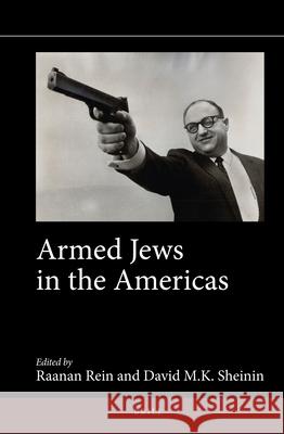 Armed Jews in the Americas Raanan Rein David Sheinin 9789004462533 Brill - książka