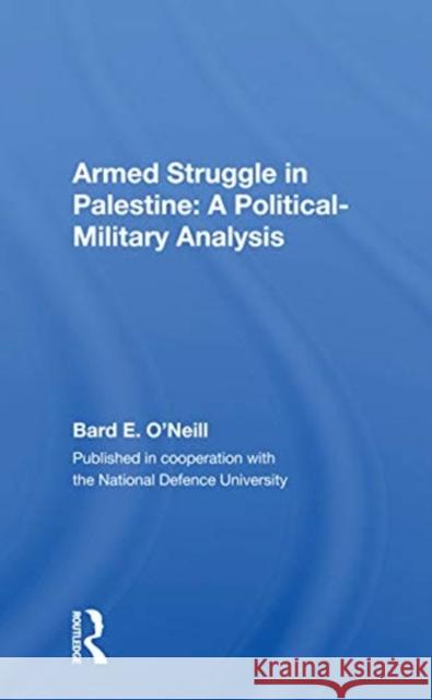 Armed Struggle in Palestine: A Political-Military Analysis Bard E. O'Neill 9780367167912 Routledge - książka