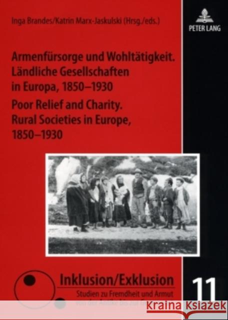 Armenfuersorge Und Wohltaetigkeit. Laendliche Gesellschaften in Europa, 1850-1930- Poor Relief and Charity. Rural Societies in Europe, 1850-1930 Raphael, Lutz 9783631584255 Lang, Peter, Gmbh, Internationaler Verlag Der - książka