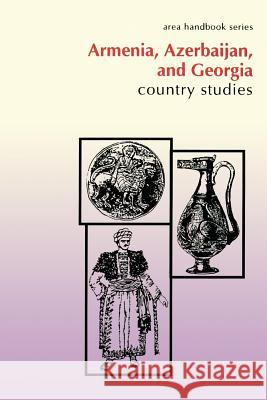 Armenia, Azerbaijan, and Georgia: Country Studies Glenn E. Curtis 9781490407883 Createspace - książka