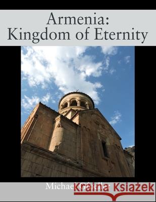 Armenia: Kingdom of Eternity Michael Gfoeller 9781977236838 Outskirts Press - książka