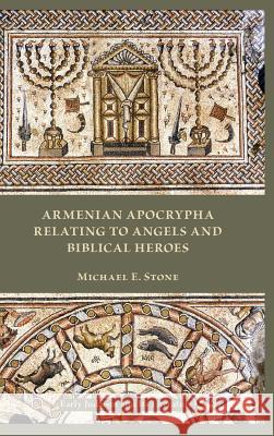 Armenian Apocrypha Relating to Angels and Biblical Heroes Michael E. Stone 9780884141891 SBL Press - książka