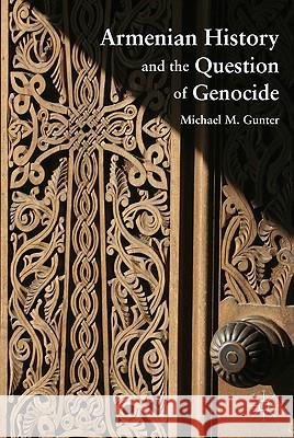 Armenian History and the Question of Genocide Michael M. Gunter 9780230110595 Palgrave MacMillan - książka