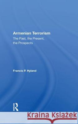 Armenian Terrorism: The Past, the Present, the Prospects Hyland, Francis P. 9780367015855  - książka