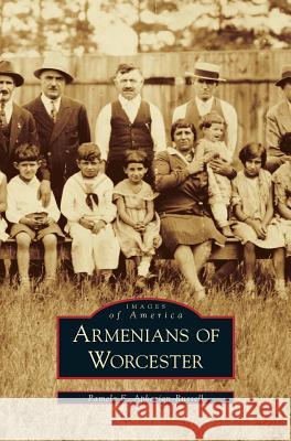 Armenians of Worcester Pamela Apkarian-Russell 9781531602888 Arcadia Publishing Library Editions - książka