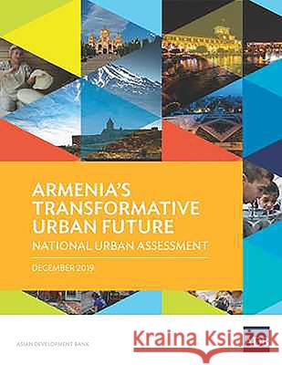 Armenia's Transformative Urban Future: National Urban Assessment Asian Development Bank 9789292619466 Asian Development Bank - książka